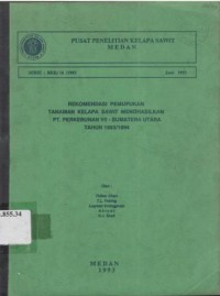 Rekomendasi pemupukan tanaman kelapa sawit menghasilkan PT> Perkebunan VII-Sumatera Utara Tahun 1993/1994.