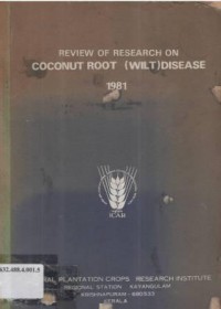 Review of research on coconut root (wilt) disease 1981