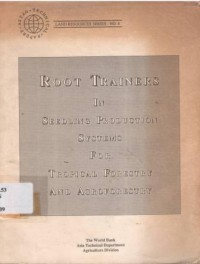 Root trainers in seedling production systems for tropical forestry and agroforestry. Land resources series No.4