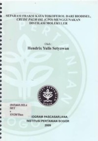 Separasi Fraksi Kaya Tokoferol dari Biodisel Crude Palm Oil (CPO) Menggunakan Distilasi Molekuler