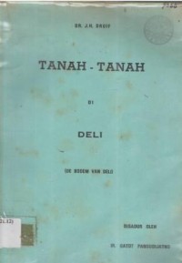 Tanah-tanah di Deli (De bodem van Deli). Disadur oleh Gatot Pengudijatno