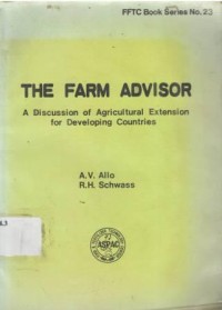 The farm advisor. A Discussion of agricultural extension for developing countries