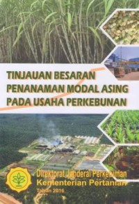 Tinjauan Besaran Penanaman Modal Asing Pada Usaha Perkebunan