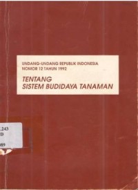 Undang-Undang Republik Indonesia Nomor 12 tahun 1992 tentang sistem budidaya tanaman