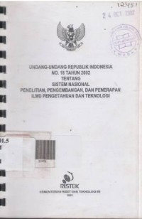 Undang-undang RI No.18 tahun 2002 tentang sistem Nasional Penelitian, Pengembangan dan Penerapan Ilmu Pengetahuan dan Teknologi