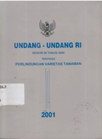 Undang-undang RI Nomor 29 tahun 2000 tentang Perlindungan Varietas Tanaman