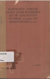 Wortelrot, Veroorzaakt door Schimmels Unit de Geslachten Pythium (Pringsheim) en Aphanomyces (de Bary)