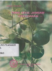 Yang kecil jangan terlupakan. Seri : Tanaman Pangan, no. kode: 4/BIP.SU/1987