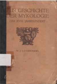 Zur Geschichte der Mykologie das XVIII Jahrhundert