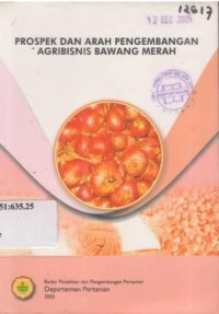 Prospek dan arah pengembangan agribisnis bawang merah