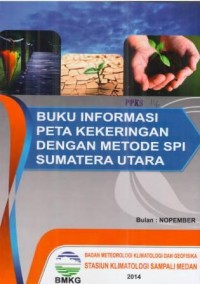 Buku Informasi Peta Kekeringan dengan Metode SPI Sumatera Utara Bulan November 2014