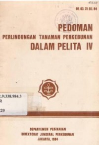 Pedoman perlindungan tanaman perkebunan dalam Pelita IV