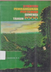 Strategi pembangunan pertanian dimensi tahun 2000