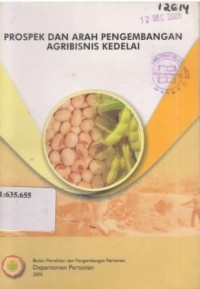 Prospek dan arah pengembangan agribisnis kedelai