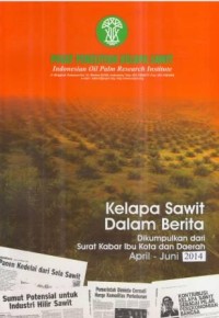 Kliping Kelapa Sawit Dalam Berita Edisi April - Juni 2014