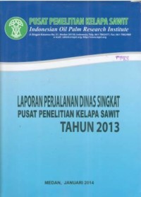 Laporan Perjalanan Dinas Singkat Pusat Penelitian Kelapa Sawit Tahun 2013