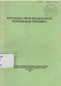 Petunjuk umum pelaksanaan pengawasan pestisida