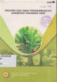 Prospek dan arah pengembangan agribisnis tanaman obat