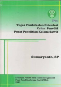 Tugas Pembekalan Oerientasi Calon Peneliti Pusat Penelitian Kelapa Sawit