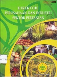 Direktori Perusahaan dan Industri Sektor Pertanian.