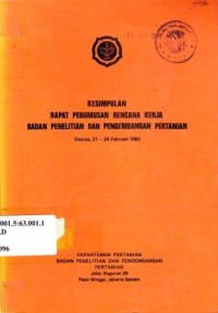 Kesimpulan Rapat Perumusan Rencana Kerja Badan Penelitian dan Pengembangan Pertanian Cisarua, 21-24 Februari 1985