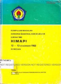 Kumpulan makalah Kongres Nasional dan Seminar Ilmiah 1983. Himapi 12-13 Desember 1983 di Medan