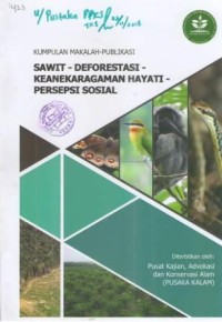 Kumpulan Makalah - Publikasi SAWIT- DEFORESTASI KEANEKARAGAMAN HAYATI- PERSEPSI SOSIAL