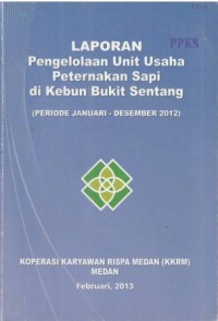 Laporan Pengelolaan Unit Usaha Peternakan Sapi di Kebun Bukit Sentang