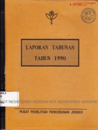 Laporan Tahunan 1990. Pusat Peenelitian Perkebunan Jember