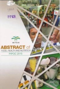 MPOB International PIPOC 2015 International Palm Oil Congress and Exhibition 6-8 Oktober 2015 Kuala Lumpur , Malaysia Abstract of Food Health And Nutrition