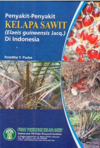 Penyakit-penyakit Kelapa Sawit (Elaeis guineensis Jacq.) Di Indonesia