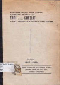 Perkembangan lima tahun kegiatan penelitian kopi dan cokelat Balai Penelitian Perkebunan Jember 1975-1980