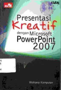 Presentasi Kreatif Dengan Microsoft PowerPoint 2007