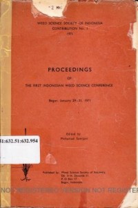 Proceedings of the First Indonesian Weed Science Conference. Bogor, Jan. 29 - 31, 1971