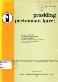 Prosiding pertemuan karet. 
Pertemuan teknis IV kelompok perkebunan besar swasta Nasional karet Kab. Asahan dan Labuhan Batu 11 Juni 1987, Rantau Prapat Sumatera Utara