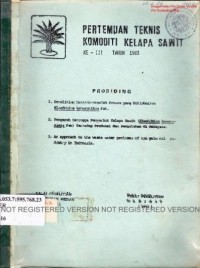 Prosiding Pertemuan Teknis Komoditi Kelapa Sawit Ke - III Tahun 1983 : 1. Penelitian masalah-masalah proses yang ditimbulkan Elaedobius kamerunikus Fst. 2. Pengaruh serangga penyerbuk kelapa sawit  (Elaedobius kamerunikus Fst) terhadap produksi dan pengolahan di Malaysia. 3. An approach to the waste water problems of the palm oil industry in Indonesia