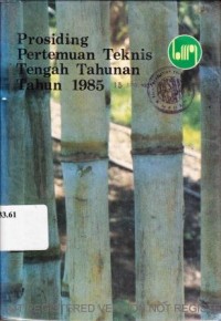 Prosiding pertemuan teknis tengah tahunan tahun 1985