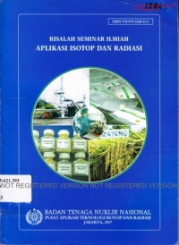 Risalah Seminar Ilmiah Aplikasi Isotop dan Radiasi