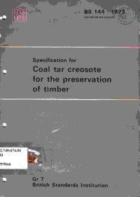 Specification for Coal Tar Creosote for The Preservation of Timber