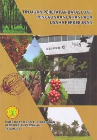 Tinjauan Penetapan Batas Luas Penggunaan Lahan Pada Usaha Perkebunan