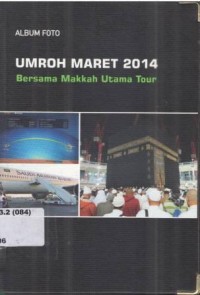 Umroh Maret 2014: Bersama Makkah Utama Tour