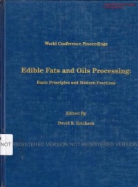 World conference proceedings : edible fats and oils processing, Basic Principles and Modern Practice