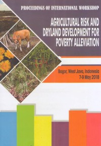 Proceedings of International Workshop Agricultural Risk And Dryland Development For Poverty Alleviation