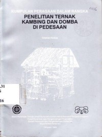 Kumpulan peragaan dalam rangka penelitian ternak kambing dan domba di pedesaan