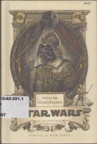 William Shakespeare's Star Wars: Verily, A New Hope